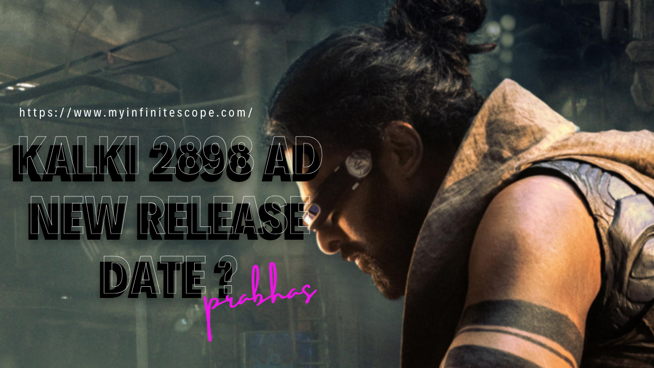 kalki 2898 ad new release date ?